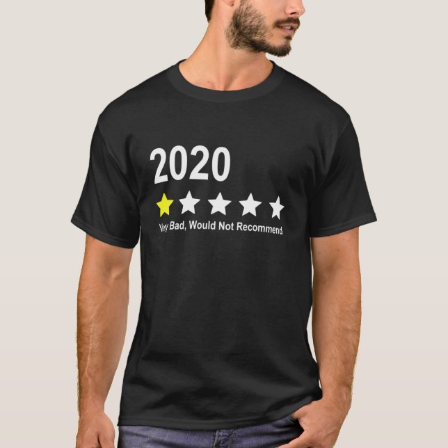 2020 Very Bad, Would Not Recommend T-Shirt (Front)