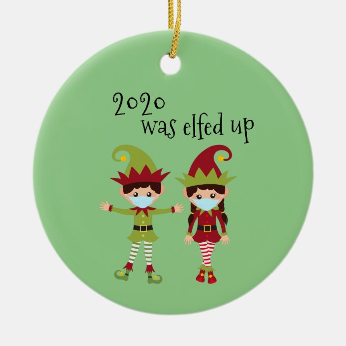 2020 Was Elfed Up Funny Covid Face Mask Elf Ceramic Ornament Zazzle Com