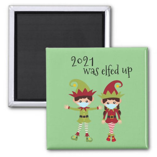 2020 Was Elfed Up Funny Covid Face mask Elf Magnet