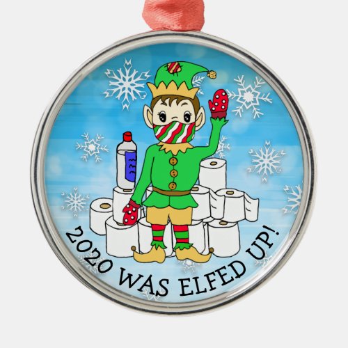 2020 was Elfed Up Funny Elf  in Facemask Metal Ornament