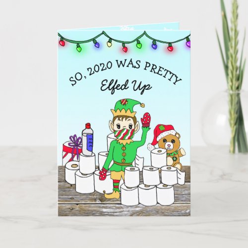 2020 was Elfed Up Merry Christmas Funny Elf Card