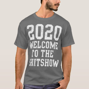 2020 Welcome To The Shitshow Covid T-Shirt