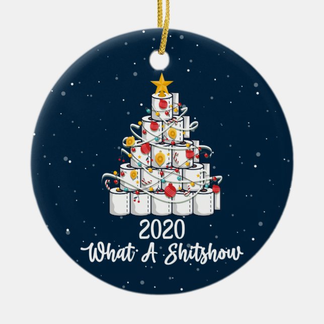 2020 What A Shitshow, pandemic Christmas Ceramic Ornament (Front)