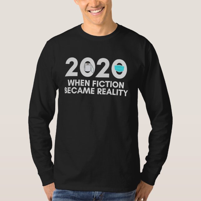 2020 When Fiction Became Reality Toilet Paper Face T-Shirt (Front)