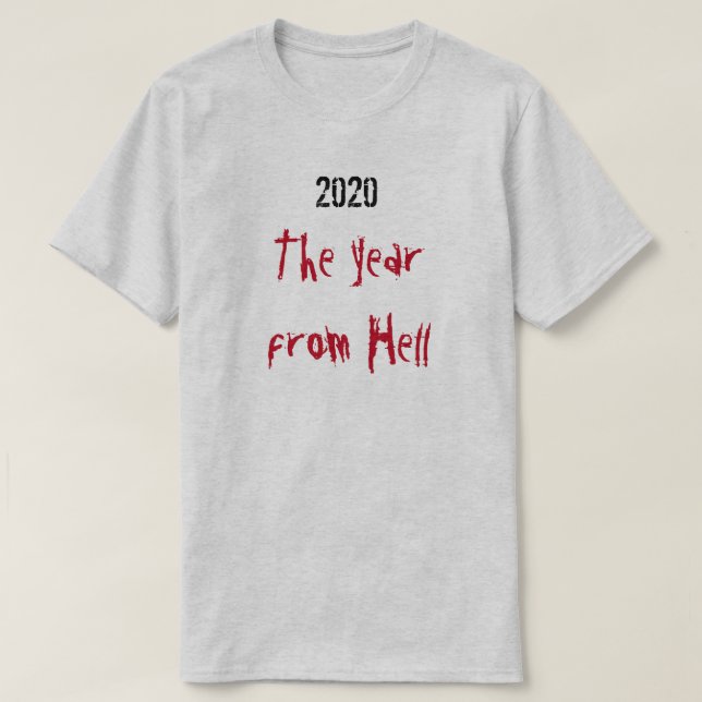 2020 Year From Hell T-Shirt (Design Front)