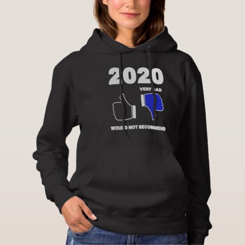 2020 Year Review Very Bad Would Not Recommend Thum Hoodie
