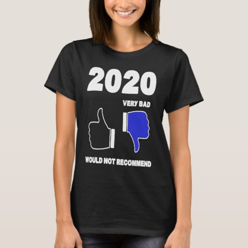 2020 Year Review Very Bad Would Not Recommend Thum T_Shirt