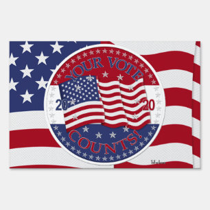 2020 Your Vote Counts American Flag Sign