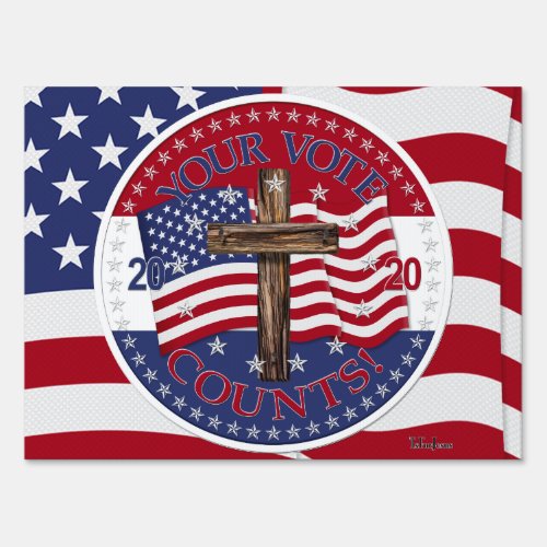 2020 Your Vote Counts Cross And American Flag Sign