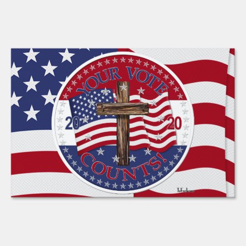 2020 Your Vote Counts Cross And American Flag Sign