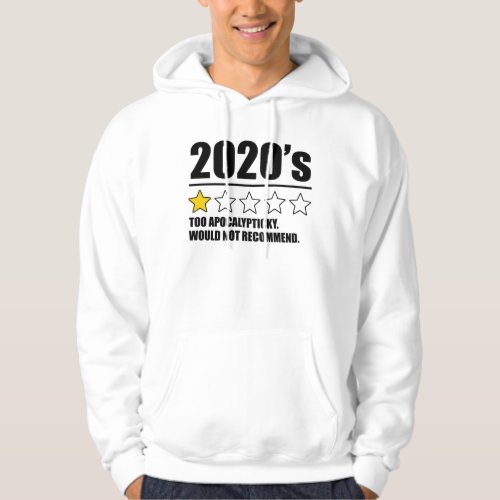 2020s _ Too Apocalypticky Would Not Recommend Hoodie