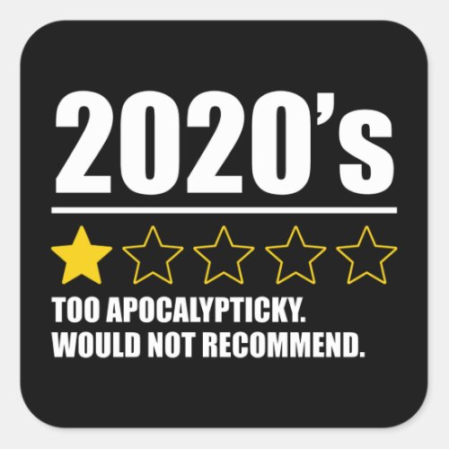 2020s _ Too Apocalypticky Would Not Recommend Square Sticker