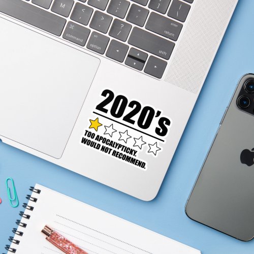2020s _ Too Apocalypticky Would Not Recommend Sticker
