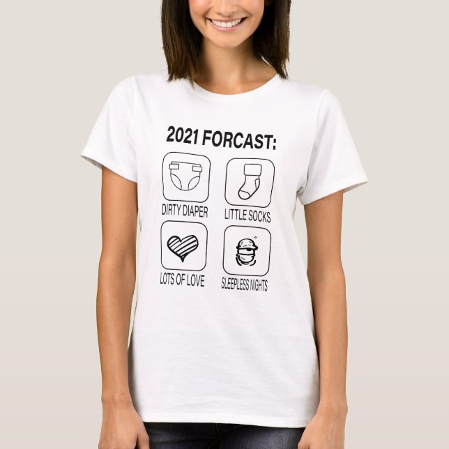 2021 Forecast New Mom Dad Baby Announcement T-Shirt (Front)