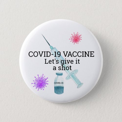 2021 Funny Saying Give it a Shot Covid Vaccine Button