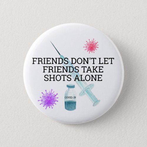 2021 Funny Saying Shot Covid Vaccine Button