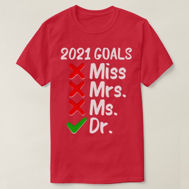 2021 Goals Doctorate Doctorand Doctorate 4 T-Shirt (Design Front)