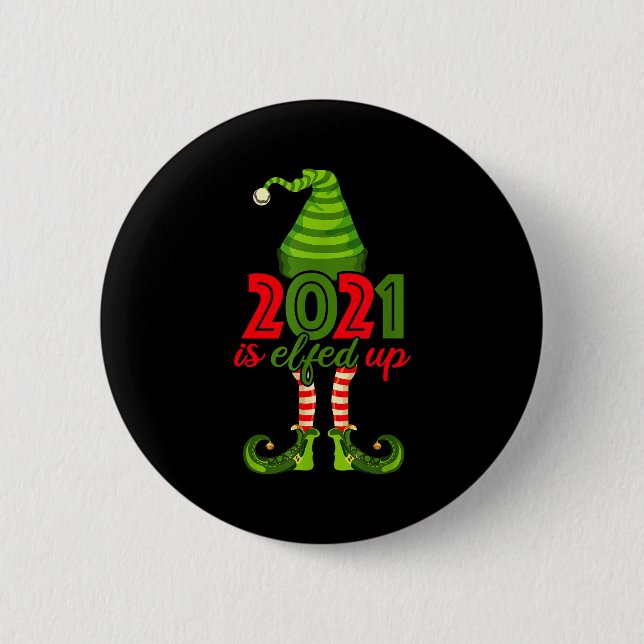 2021 Is Elfed Up - Funny Christmas Family Pajama  Button (Front)