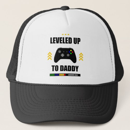 2021 Leveled up to daddy Trucker Hat