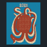2021 Octopus Red and Blue Calendar Poster<br><div class="desc">When it comes to keeping track of what day it is, eight tentacles are better than two hands. This simple one sheet 2021 calendar poster features an illustration of an octopus in brick red with cream and tan accents set against a cool turquoise blue background. The year 2021 is at...</div>