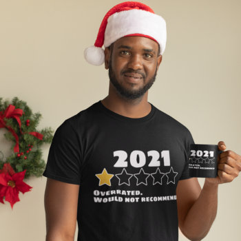 2021 Overrated Would Not Recommend One Star T-shirt by Ricaso_Graphics at Zazzle