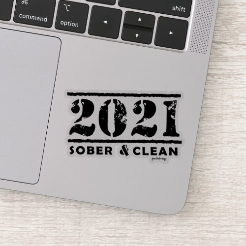 2021 Sober  Clean Drug  Alcohol Addiction Free Sticker