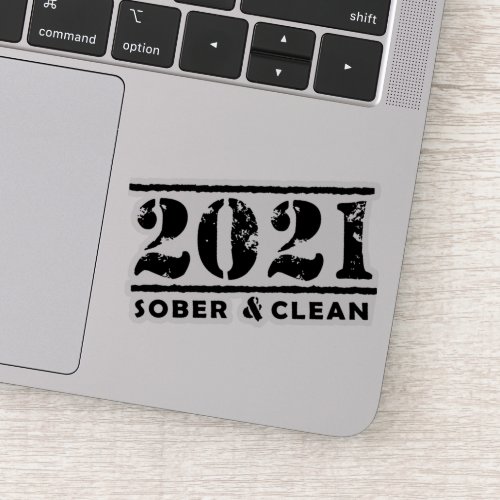 2021 Sober  Clean Recovery Sobriety Encouragement Sticker
