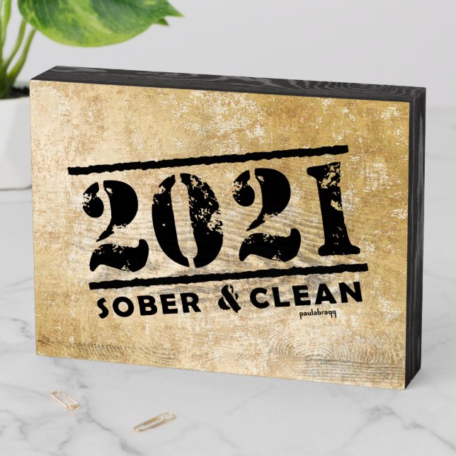 2021 Sober & Clean Recovery Sobriety Encouragement Wooden Box Sign (In Situ Horizontal)