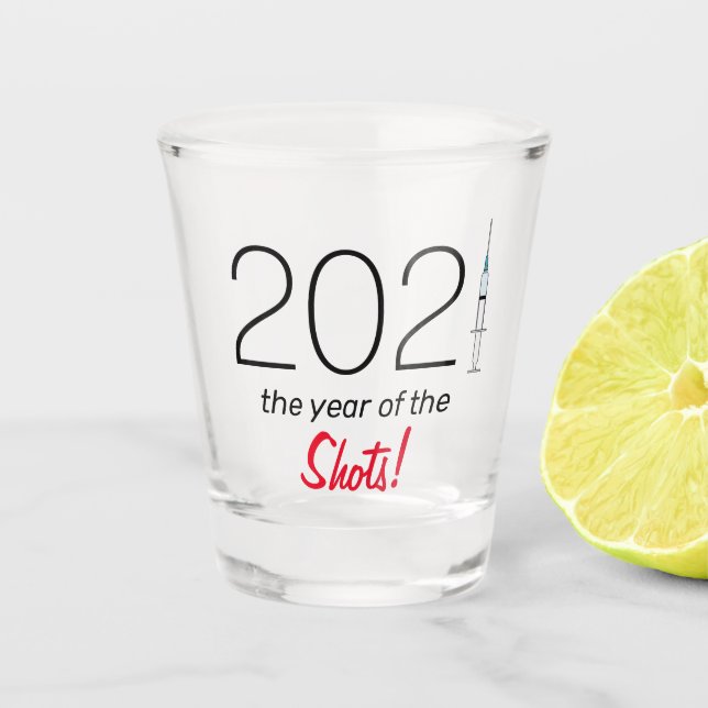 2021 The Year of the Shots Funny COVID Shot Glass (Front)
