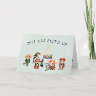 2021 Was Elfed Up | Funny 2021 Dumpster Fire Card