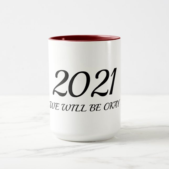 2021 We Will Be Okay Customizable New Year Mug (Center)