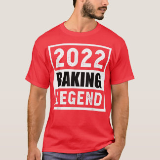 2022 Baking Legend Gift T-Shirt
