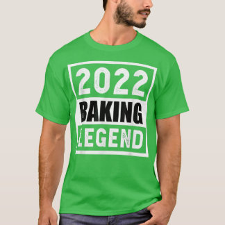 2022 Baking Legend Gift  T-Shirt