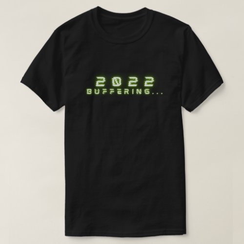 2022 Buffering New Year T_Shirt