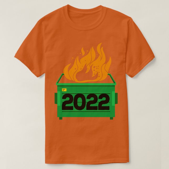 2022 Dumpster Fire Everything Sucks T-Shirt (Design Front)