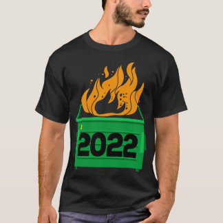 2022 Dumpster Fire Everything Sucks T-Shirt