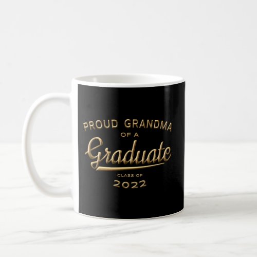 2022 Family Graduation Proud Grandma Of A Graduate Coffee Mug