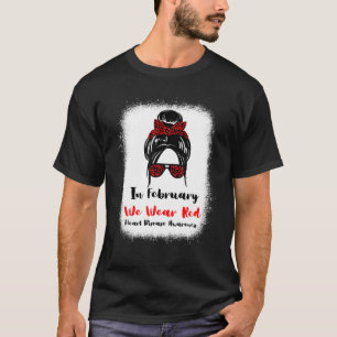 2022 February Heart Health Go Red Messy Bun Women T-Shirt