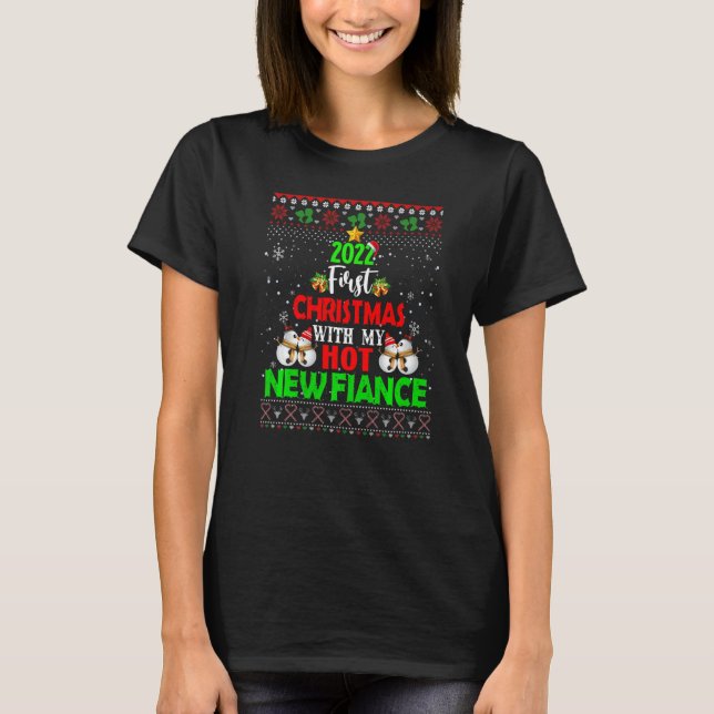 2022 First Christmas With My Hot New Fiance Ugly S T-Shirt (Front)