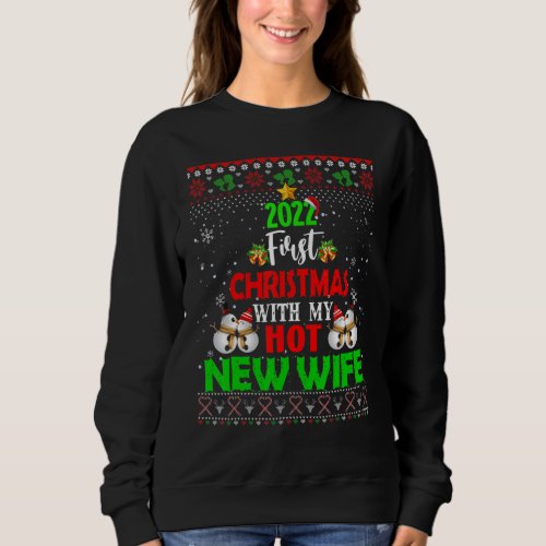 2022 First Christmas With My Hot New Wife Ugly Swe Sweatshirt