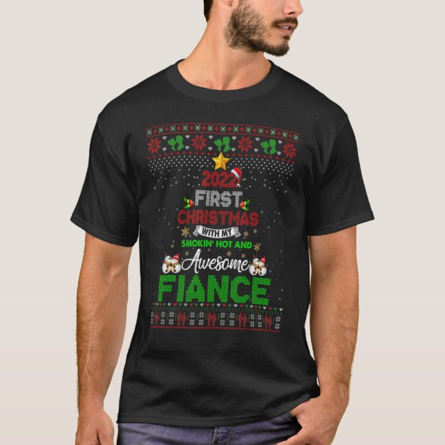 2022 First Christmas With My Smokin Hot And Fiance T-Shirt (Front)