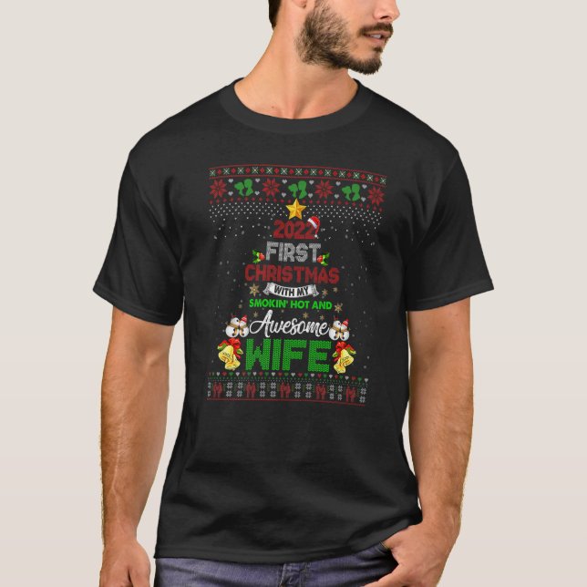 2022 First Christmas With My Smokin Hot And Wife A T-Shirt (Front)