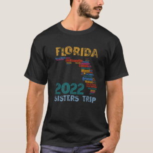2022 Florida Sisters Trip Girls Vacay Squad Cities T-Shirt