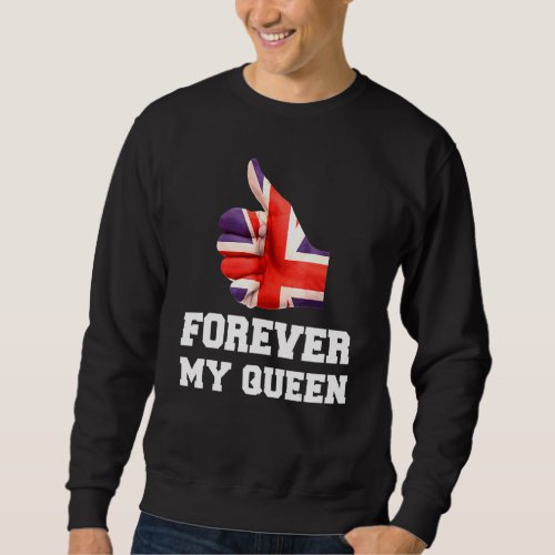 2022 Forever My Queen British Pride Appreciation E Sweatshirt