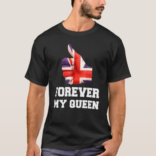 2022 Forever My Queen British Pride Appreciation E T_Shirt