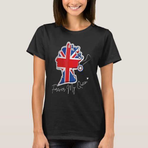 2022 Forever My Queen British Pride Appreciation E T_Shirt