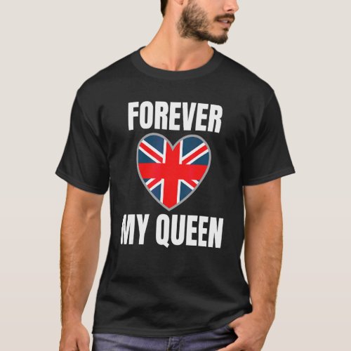 2022 Forever My Queen British Pride Appreciation E T_Shirt