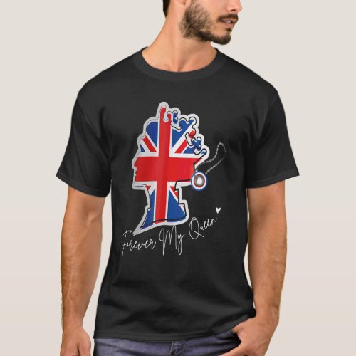 2022 Forever My Queen British Pride Appreciation E T_Shirt