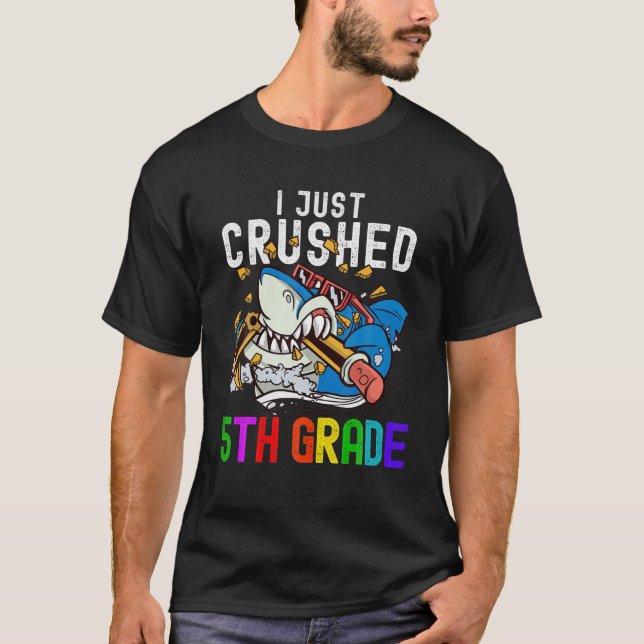2022 Graduation Boy I Just Crushed 5Th Grade Last T-Shirt (Front)