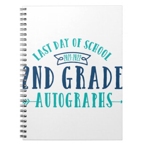 2022 Last Day of School Autograph _ 2nd Grade Grad Notebook